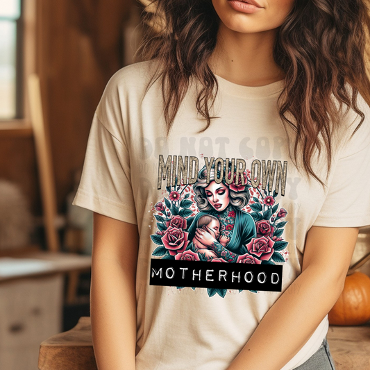 MIND YOUR OWN MOTHERHOOD - DTF TRANSFER