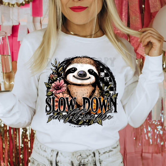 SLOW DOWN AND BREATHE - DTF TRANSFER