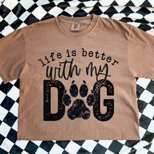 LIFE BETTER WITH MY DOG BLK - DTF TRANSFER