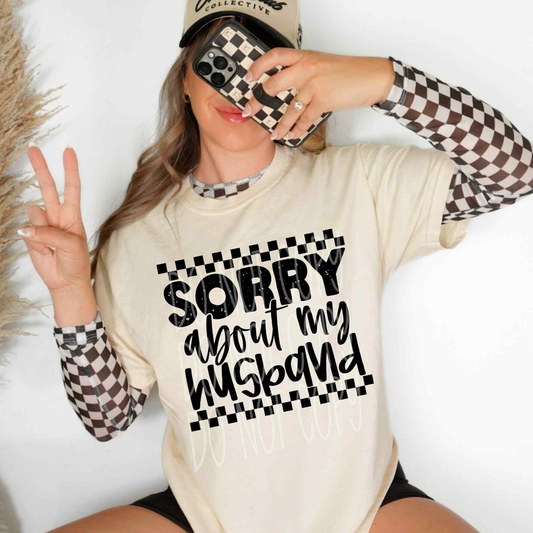 SORRY ABOUT MY HUSBAND - DTF TRANSFER