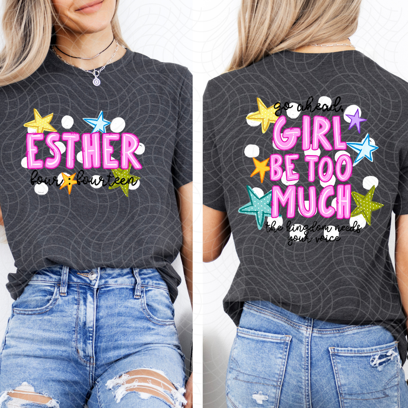 GIRL BE TOO MUCH POLKA DOTS - FRONT AND BACK - DTF TRANSFER