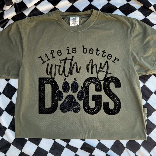 LIFE BETTER WITH MY DOGS BLK - DTF TRANSFER