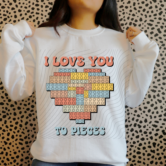 LOVE YOU TO PIECES - DTF TRANSFER