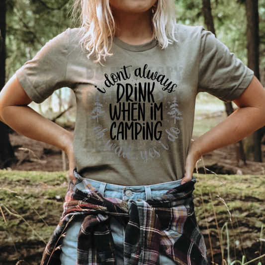 DRINK WHEN I'M CAMPING BLK/GREY - DTF TRANSFER