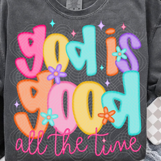 GOD IS GOOD ALL THE TIME - DTF TRANSFER