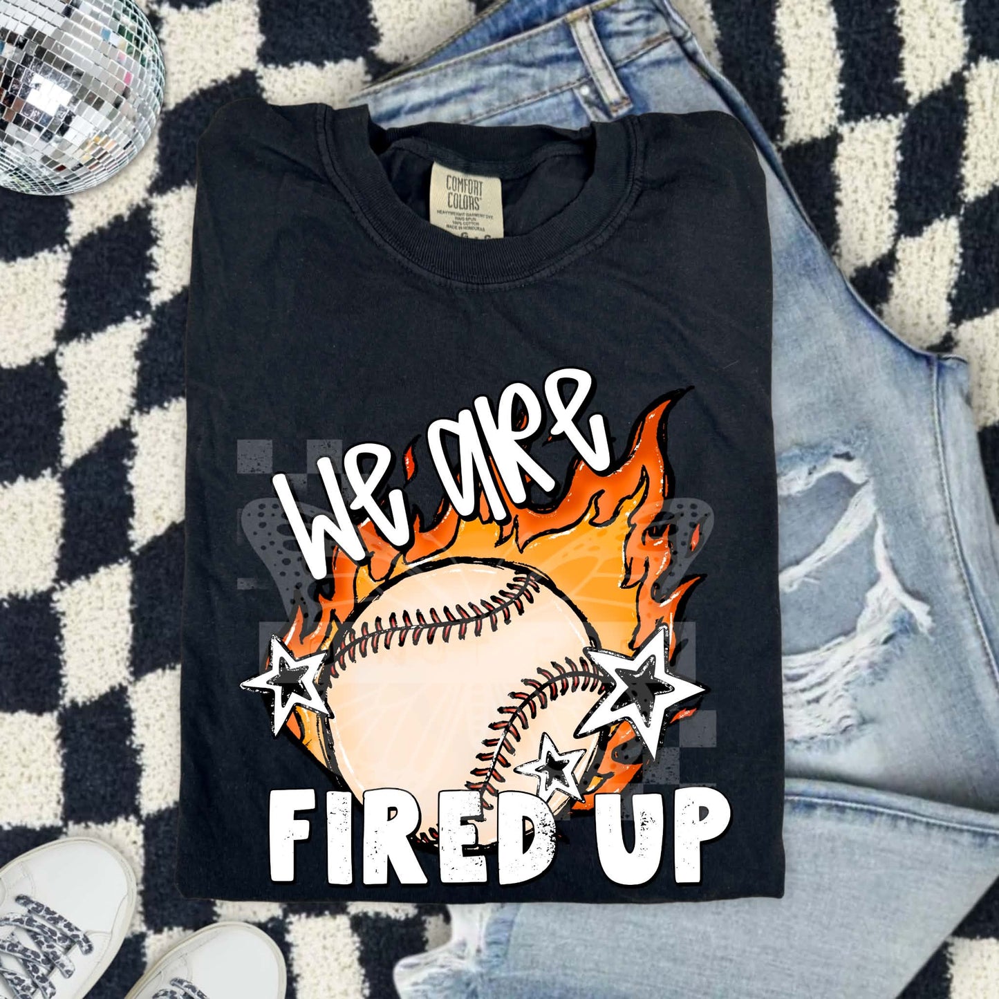 WE ARE FIRED UP, BASEBALL - DTF TRANSFER