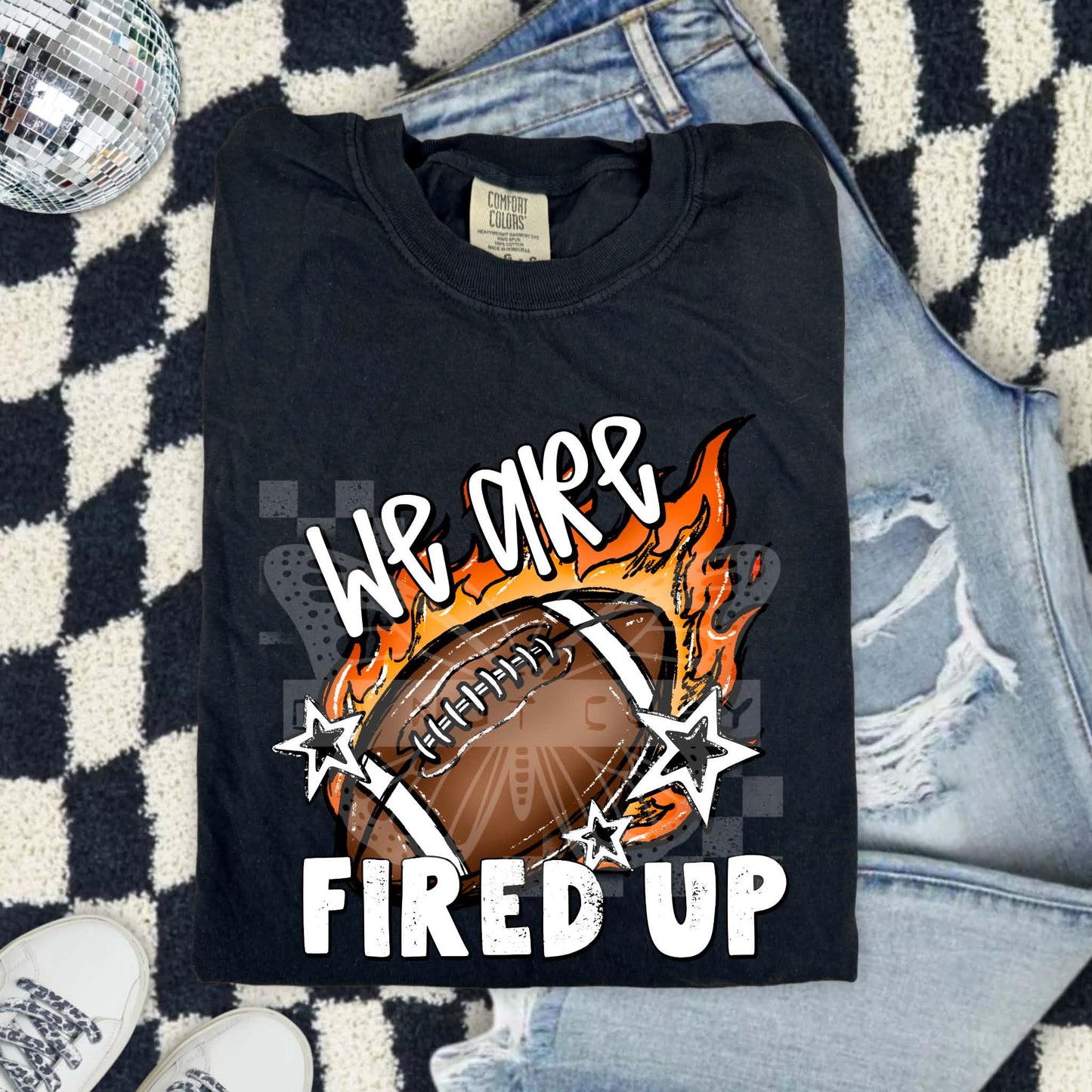WE ARE FIRED UP, FOOTBALL - DTF TRANSFER