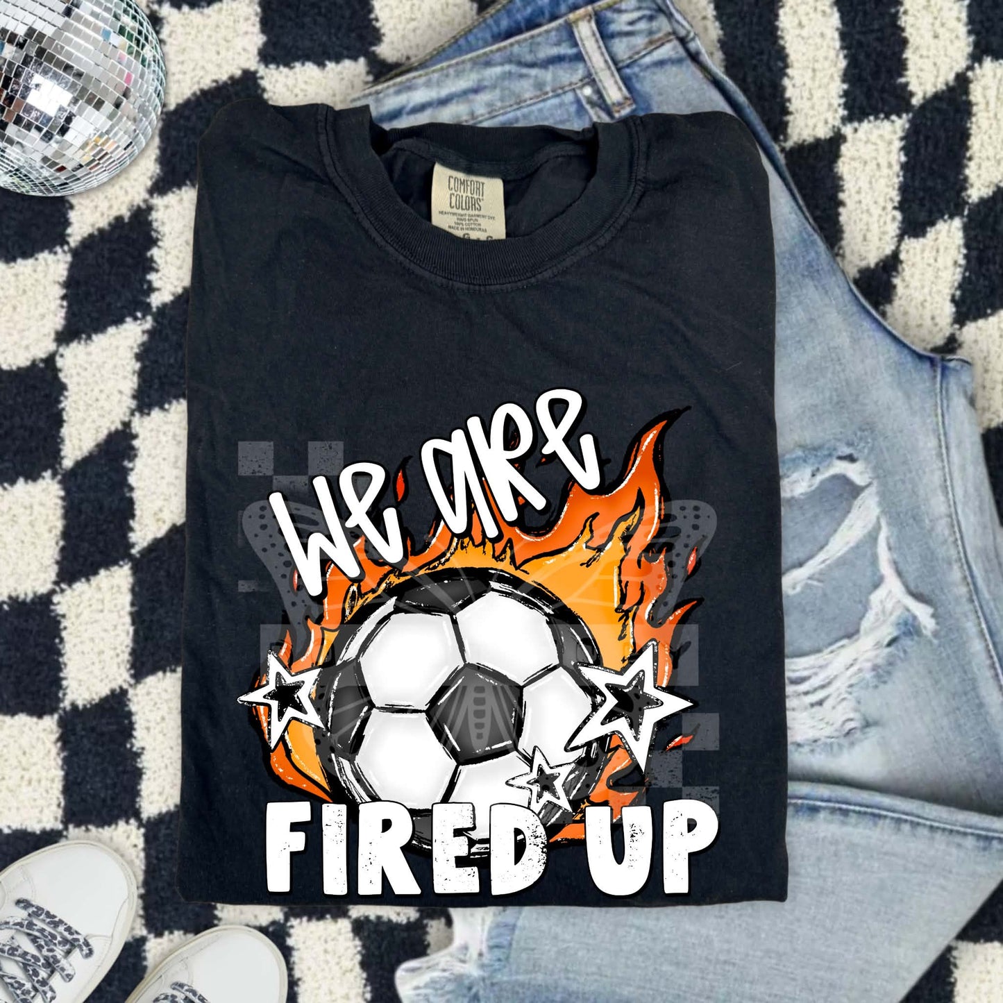 WE ARE FIRED UP, SOCCER - DTF TRANSFER