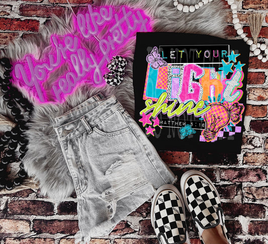 LET YOUR LIGHT SHINE - DTF TRANSFER