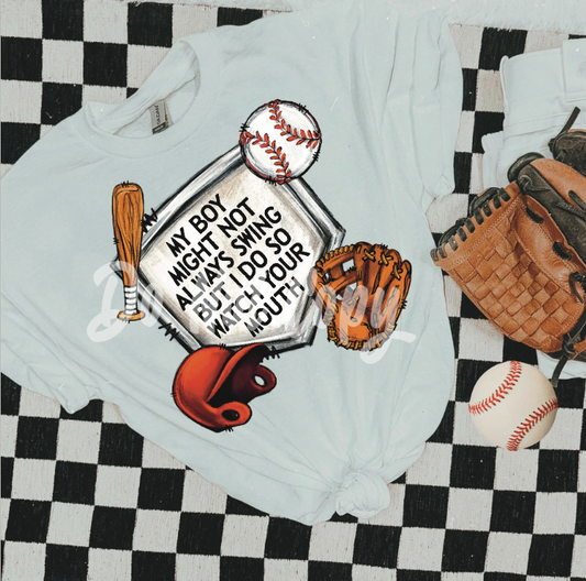 MY BOY MIGHT NOT ALWAYS SWING, BUT I DO, BASEBALL - DTF TRANSFER