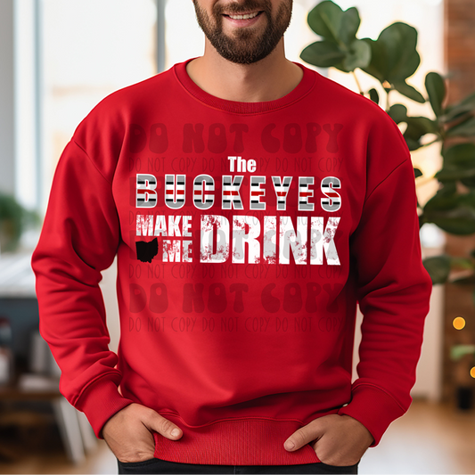 BUCKEYES MAKE ME DRINK - DTF TRANSFER