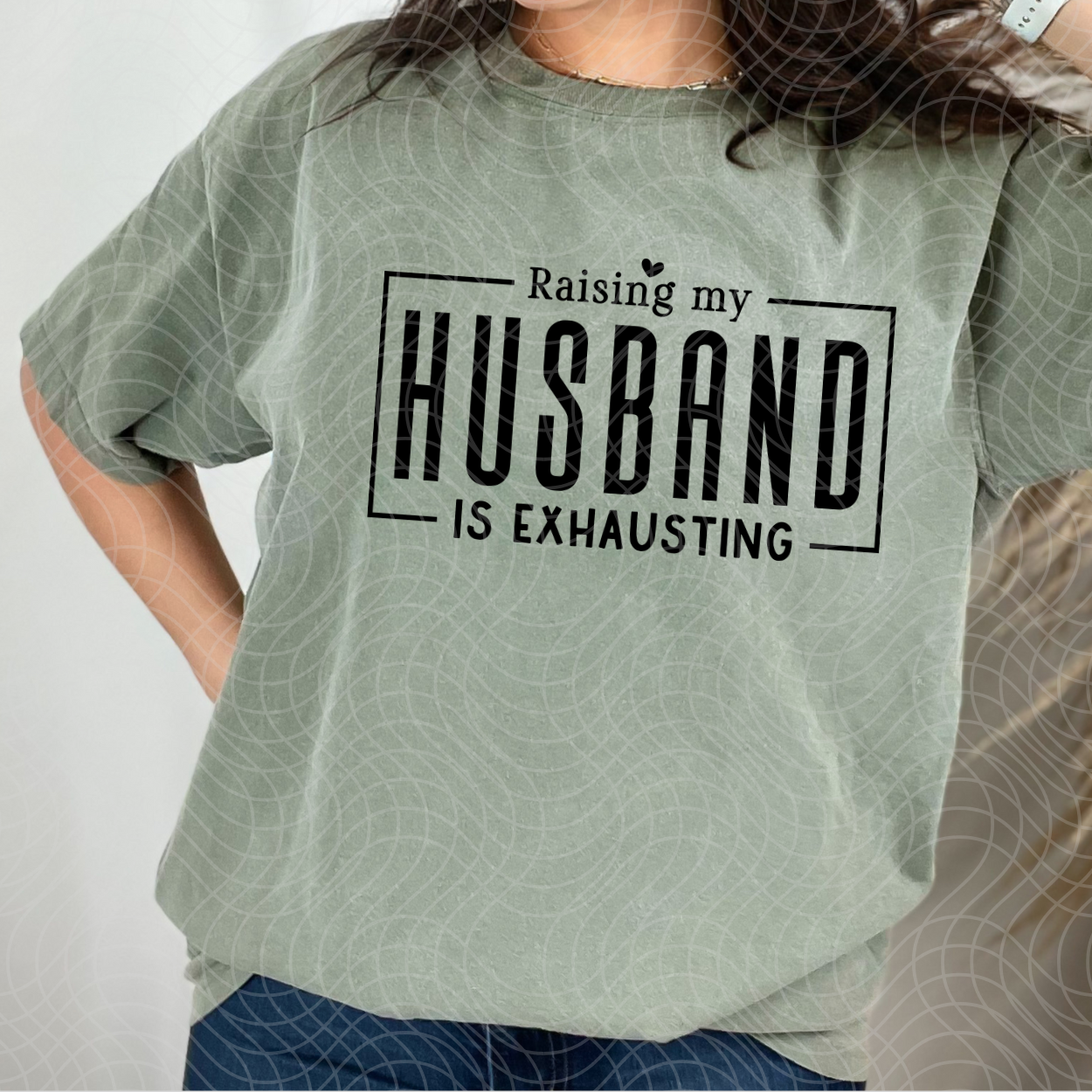 RAISING MY HUSBAND - DTF TRANSFER