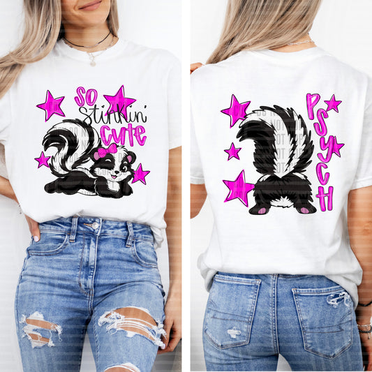 STINKIN CUTE PSYCH, GIRL - FRONT AND BACK - DTF TRANSFER